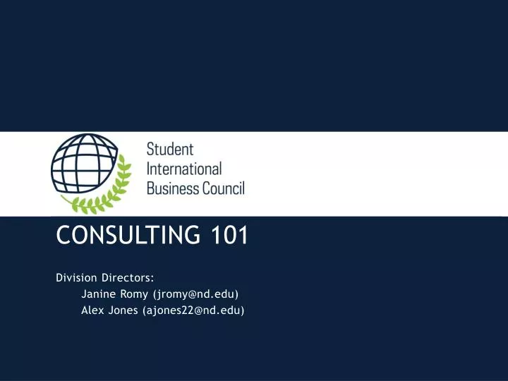 consulting 101 division directors janine romy jromy@nd edu alex jones ajones22@nd edu