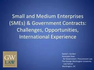 Small and Medium Enterprises (SMEs ) &amp; Government Contracts: Challenges, Opportunities, International Experience