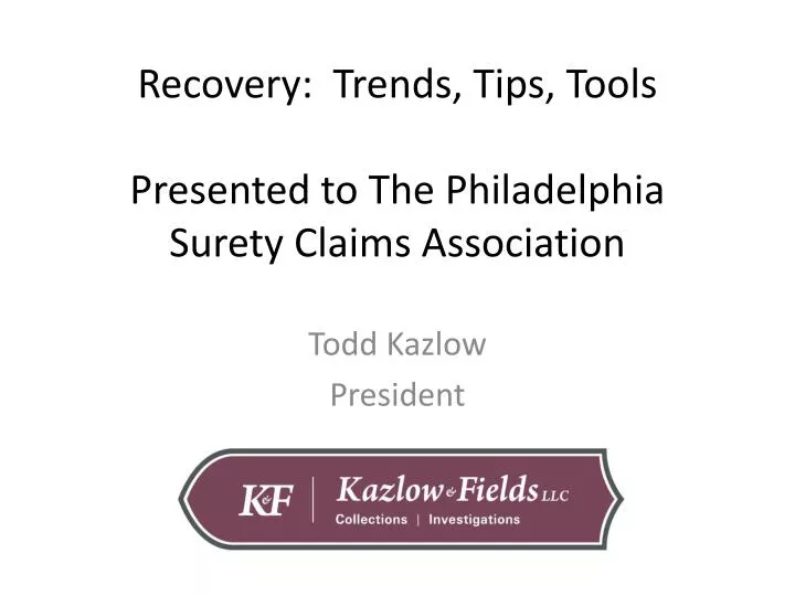 recovery trends tips tools presented to the philadelphia surety claims association