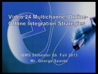 Video 24 Multichannel Online-Offline Integration Strategies