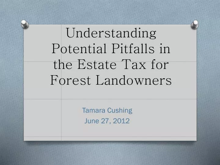 understanding potential pitfalls in the estate tax for forest landowners