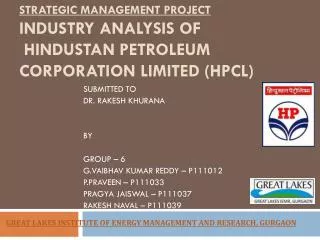 STRATEGIC MANAGEMENT PROJECT INDUSTRY ANALYSIS OF HINDUSTAN PETROLEUM CORPORATION LIMITED (HPCL)