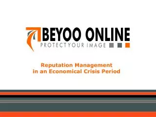 Reputation Management in an Economical Crisis Period