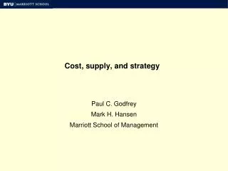 Cost, supply, and strategy