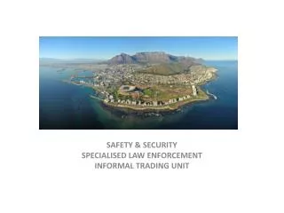 SAFETY &amp; SECURITY SPECIALISED LAW ENFORCEMENT INFORMAL TRADING UNIT