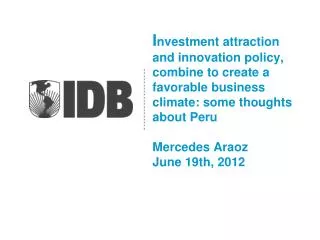 I nvestment attraction and innovation policy, combine to create a favorable business climate: some thoughts about Peru