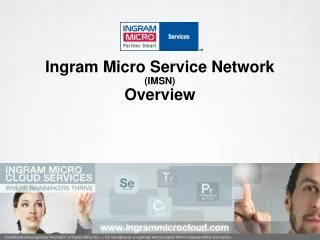 Ingram Micro Service Network (IMSN) Overview