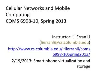 Cellular Networks and Mobile Computing COMS 6998- 10, Spring 2013