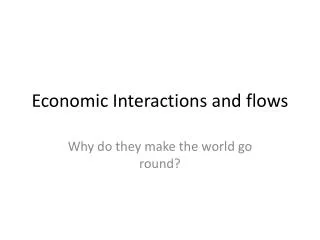 Economic Interactions and flows