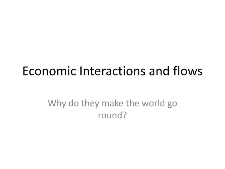 economic interactions and flows