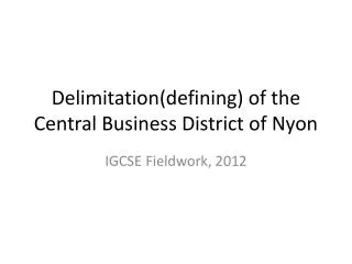 Delimitation ( defining ) of the Central Business District of Nyon