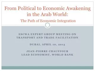 From Political to Economic Awakening in the Arab World: The Path of Economic Integration