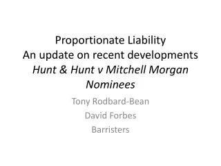 Proportionate Liability An update on recent developments Hunt &amp; Hunt v Mitchell Morgan Nominees
