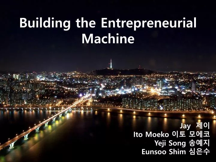 building the entrepreneurial machine