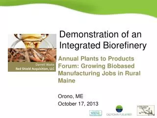 Demonstration of an Integrated Biorefinery