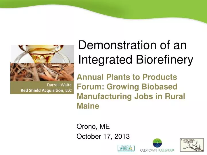 demonstration of an integrated biorefinery