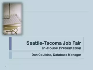 Seattle-Tacoma Job Fair In-House Presentation