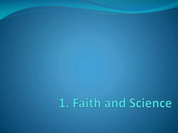 1 faith and science
