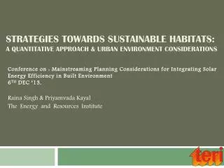 Strategies towards sustainable habitats: A Quantitative approach &amp; Urban environment considerations