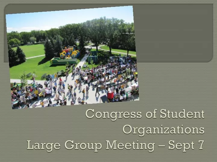 congress of s tudent o rganizations large g roup m eeting sept 7