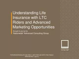 Understanding Life Insurance with LTC Riders and Advanced Marketing Opportunities