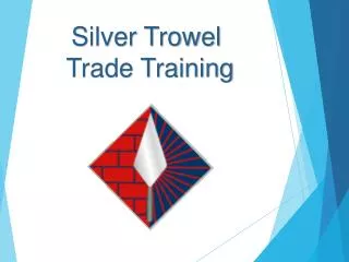 Silver Trowel Trade Training
