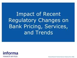 Impact of Recent Regulatory Changes on Bank Pricing, Services, and Trends