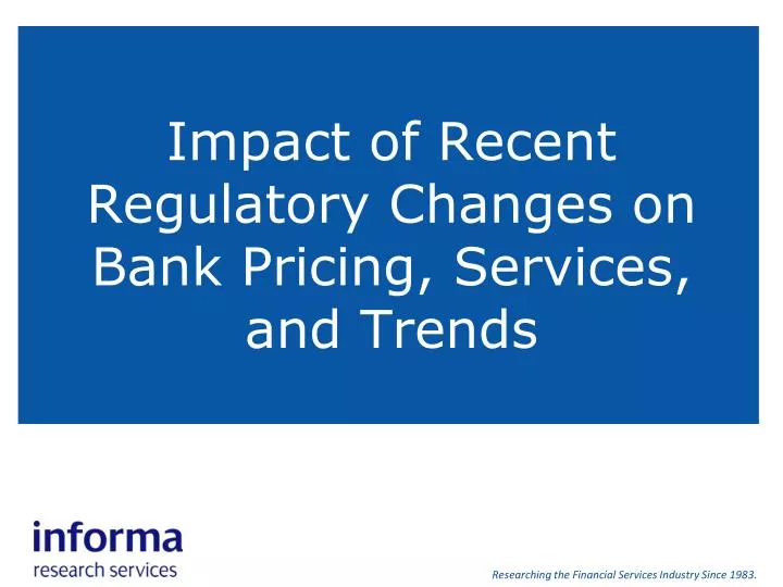 impact of recent regulatory changes on bank pricing services and trends