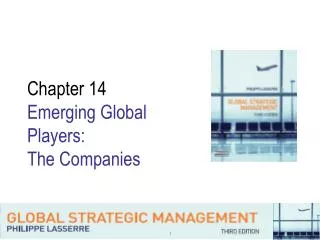 Chapter 14 Emerging Global Players: The Companies