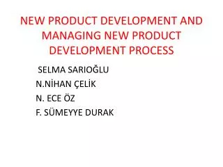 NEW PRODUCT DEVELOPMENT AND MANAGING NEW PRODUCT DEVELOPMENT PROCESS