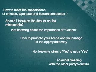 How to meet the expectations of chinese, japanese and korean companies ?