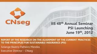 REPORT OF THE RESEARCH ON THE ALIGNMENT OF THE CURRENT PRACTICES TO THE PRINCIPLES FOR SUSTAINABLE INSURANCE (PSI)