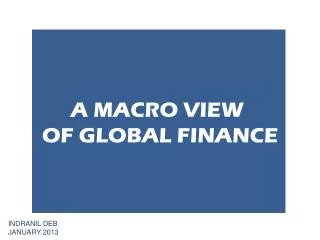 A MACRO VIEW OF GLOBAL FINANCE