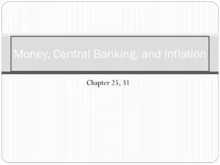 Money, Central Banking, and Inflation