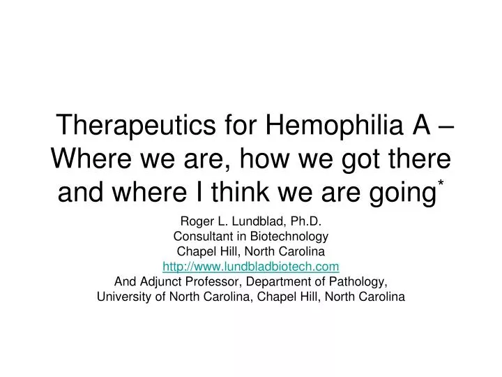 therapeutics for hemophilia a where we are how we got there and where i think we are going