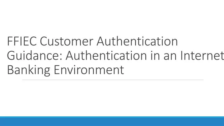 ffiec customer authentication guidance authentication in an internet banking environment