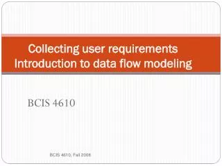 Collecting user requirements Introduction to data flow modeling