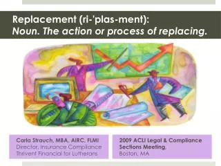 Replacement (ri-'plas-ment): Noun. The action or process of replacing.