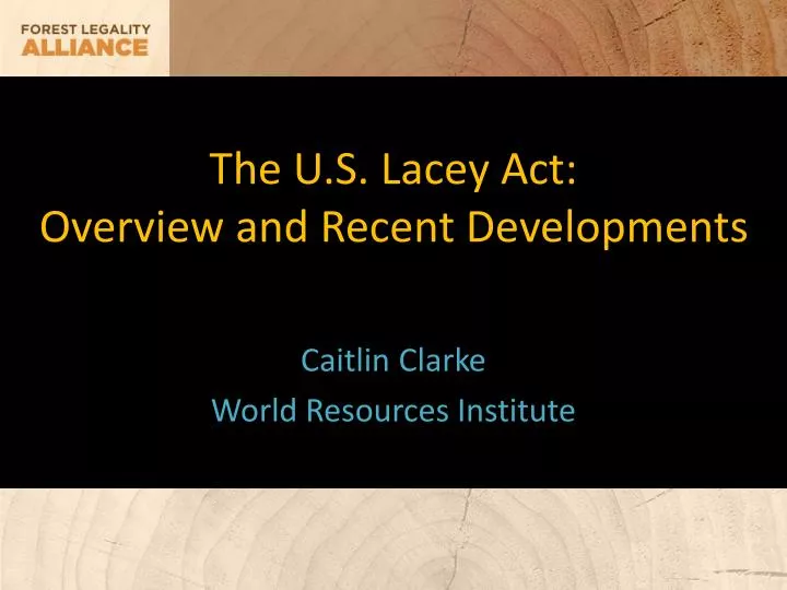 the u s lacey act overview and recent developments
