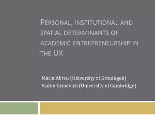 Personal, institutional and spatial determinants of academic entrepreneurship in the UK