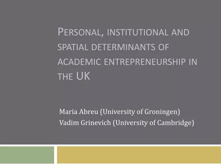 personal institutional and spatial determinants of academic entrepreneurship in the uk