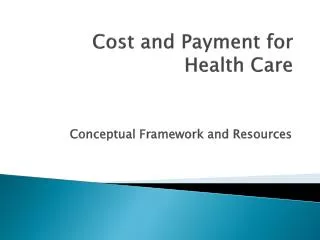 Cost and Payment for Health Care