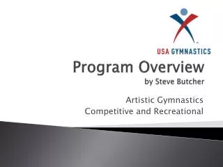 Program Overview by Steve Butcher