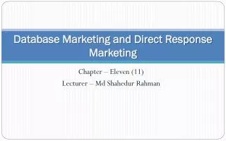 Database Marketing and Direct Response M a rketing