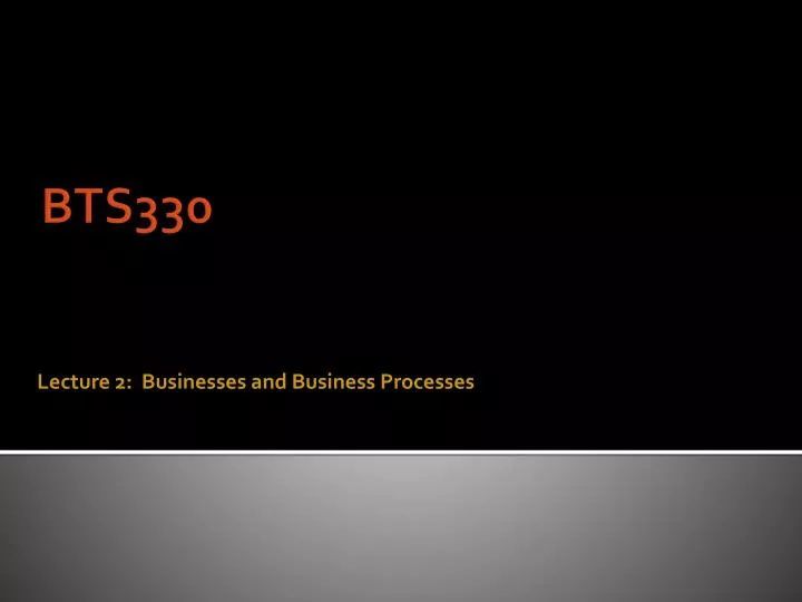 lecture 2 businesses and business processes