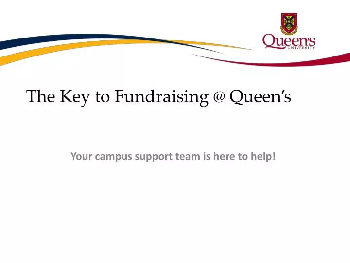 the key to fundraising @ queen s
