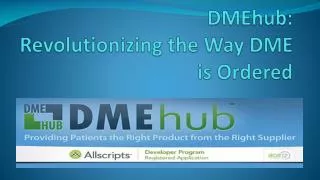 DMEhub : Revolutionizing the Way DME is Ordered