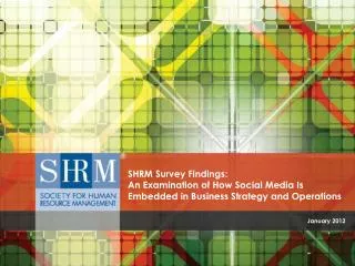 SHRM Survey Findings: An Examination of How Social Media Is Embedded in Business Strategy and Operations