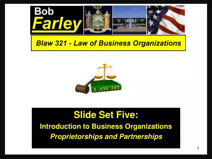 slide set five introduction to business organizations proprietorships and partnerships