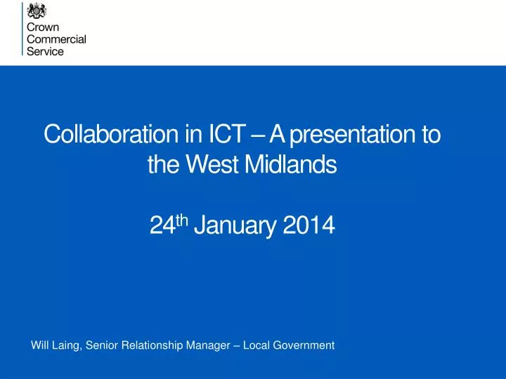 collaboration in ict a presentation to the west midlands 24 th january 2014
